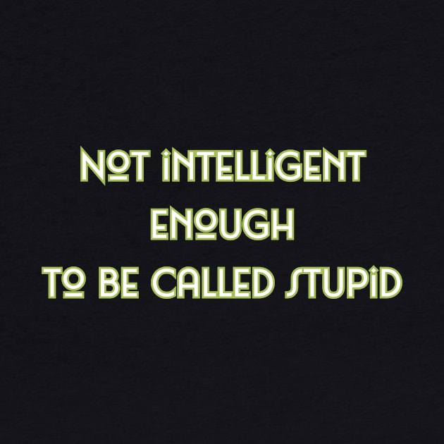 Not intelligent enough To be called stupid (text) by PersianFMts